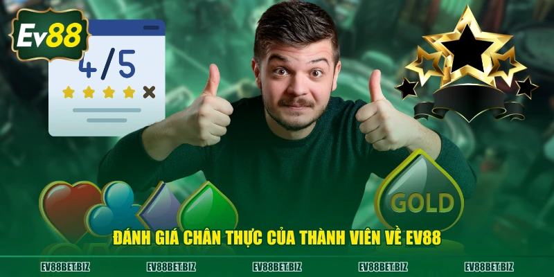 Đánh giá chân thực của thành viên về EV88