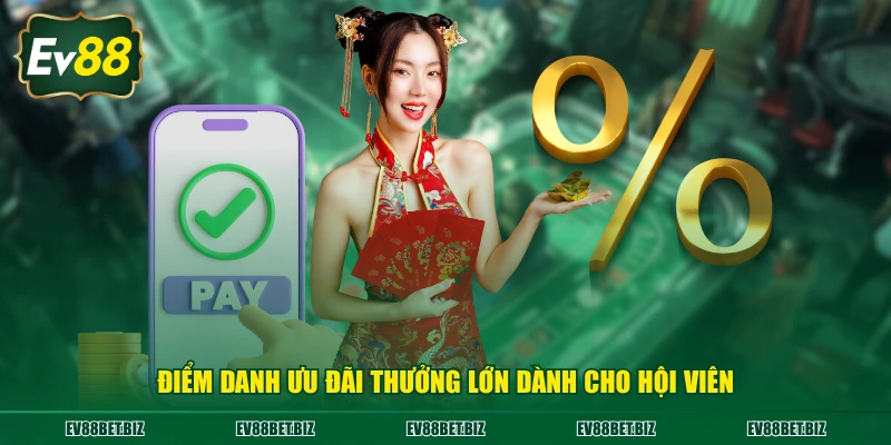 Điểm danh ưu đãi thưởng lớn dành cho hội viên
